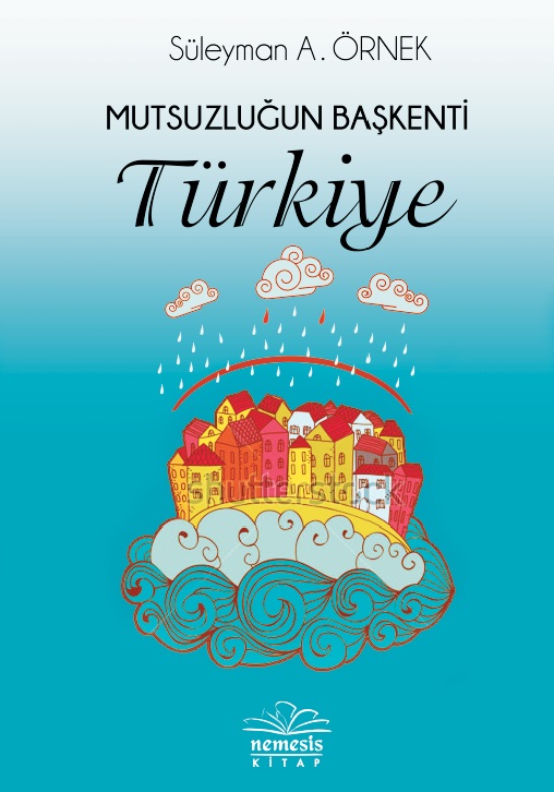 Mutsuzluğun Başkenti Türkiye