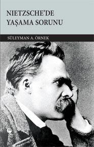NIETZSCHE'DE YAŞAMA SORUNU